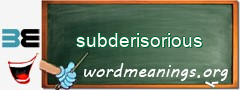 WordMeaning blackboard for subderisorious